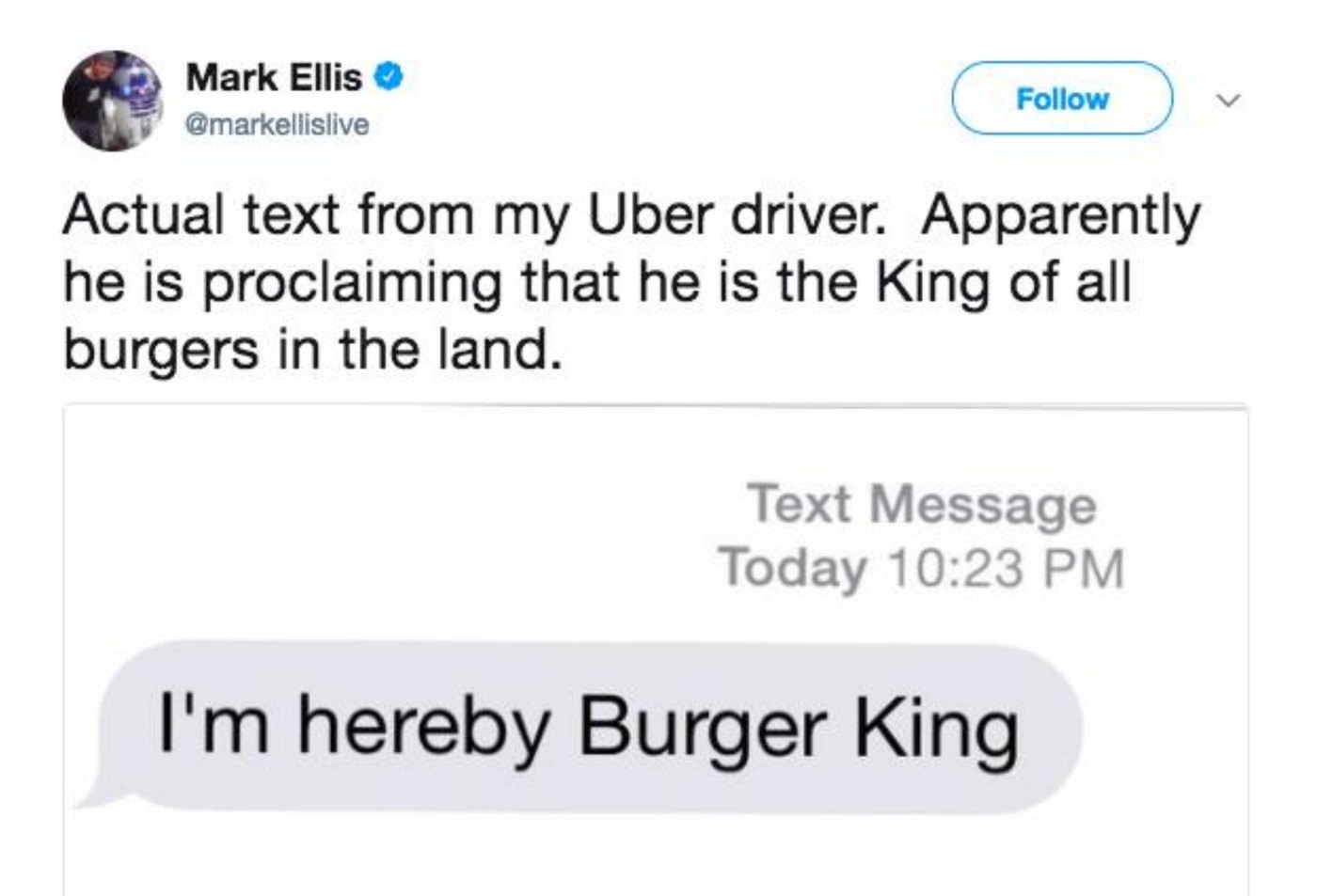 Tweet: text from an Uber driver reading I'm hereby Burger King